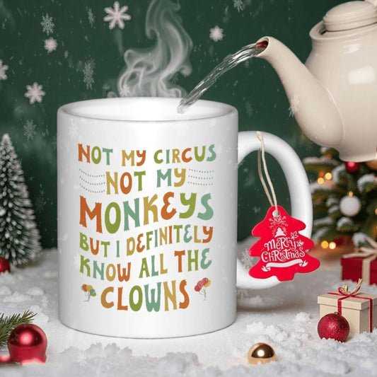 11oz Ceramic Mug with "Not My Circus Monkeys" Funny Quote - Dishwasher Coffee Cup, Novelty Gift for Women & Men, Christmas/Easter/Office Use - Ceramic Cup for Tea, Hot Drinks