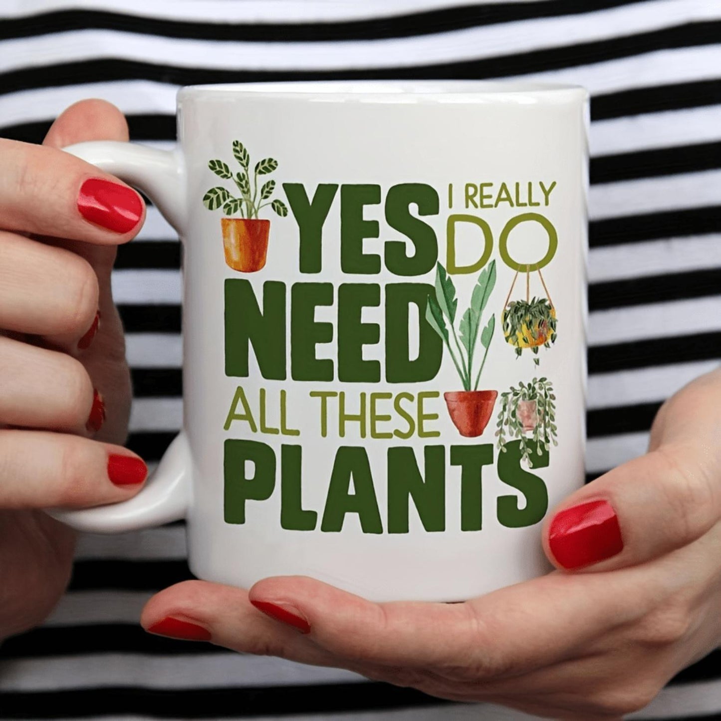 Coffee Mug, Houseplant Tea Cup, Gardner Landscape Green Thumb Gifts, Yes I Really Do Need All These Plants (11oz)