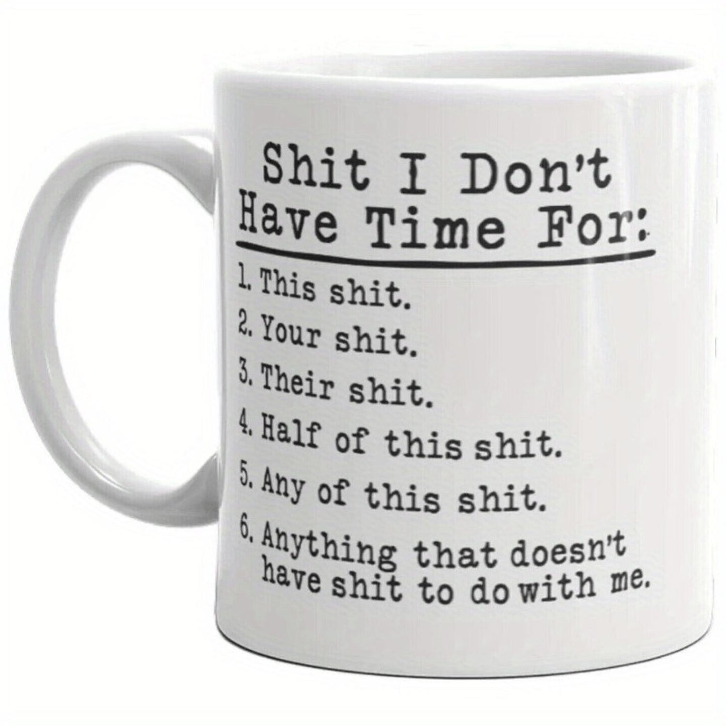 I Don't Have Time for Funny Coffee Cup Coffee Cup Funny Funny Coffee Cup Christmas Halloween Thanksgiving Birthday Valentine's Day Gift Funny Teacup 11oz