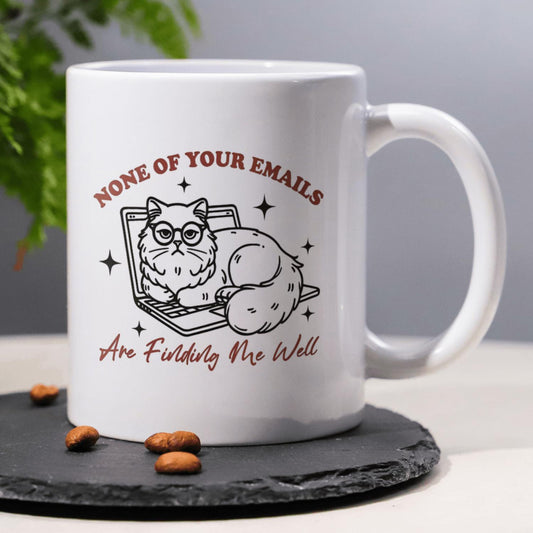1PC 11oz Ceramic Mug with Lazy Cat Pattern - NONE OF YOUR EMAILS Are Finding Me Well