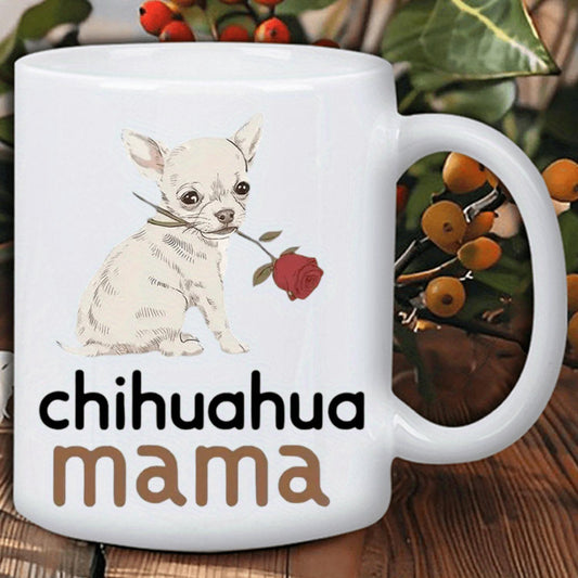 Chihuahua Mama Ceramic Coffee Cup - Insulated Reusable White Mug with Cute Chihuahua and Rose Patterns, Hand Wash Only, Perfect Gift for Dog Enthusiasts, Suitable for Men and Women, Pet Enthusiast Gift, Fun Dog Design, Detailed Illustrations