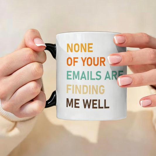 1 One 11oz/330ml Novelty Coffee Cup, None of Your Emails Find Me, Sarcastic Work Coffee Cup, Email Cup, Funny Colleague Cup, Work Friend Cup, Manager Gift
