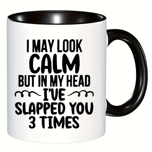 I May Look Calm, But in My Mind, I Hit You 3 Times, Funny Coffee Cup, White Ceramic Cup, Novelty Coffee Cup, Summer Winter Drinks, 11 Oz Ceramic Cup, Party Gifts, Christmas Gifts, Birthday Gifts, Home Decoration