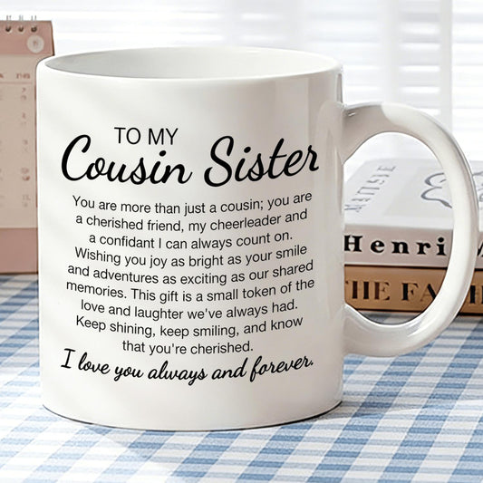 1pc, Gift for Cousin Sister Inspirational Coffee Mug, Loving Quote Printed Coffee Cup, Suitable for Home Office Daily Use, Ideal Gift for Birthday Christmas Thanksgiving Sister's Day
