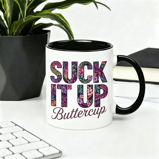 Floral Suck It Up Buttercup Mug 11oz Ceramic Coffee Cup Floral Sarcastic Mug - Suck It Up Buttercup Present for Coworkers