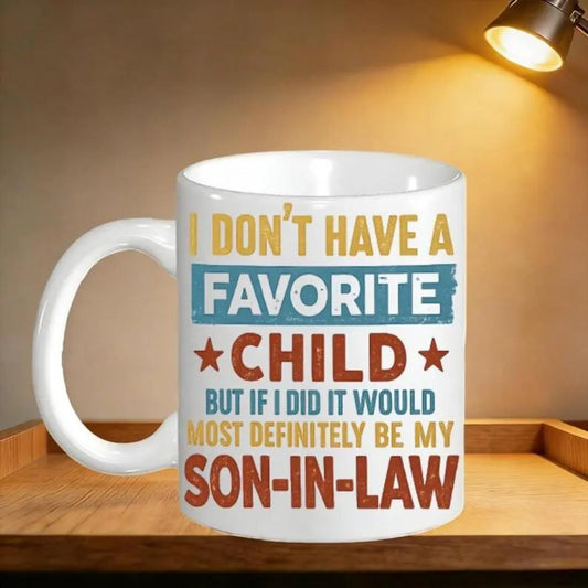 Funny Son In Law Mug, Favorite Child Joke Coffee Gift, Family Humor Drinkware, Birthday Present, Sarcastic Quote, 11oz Tea Cup, Travel Coffee Mug, 15oz Large Ceramic Mug, Gift for Family, Kitchen Drinkware, summervibes, dealsforyou, summerwins, summersale