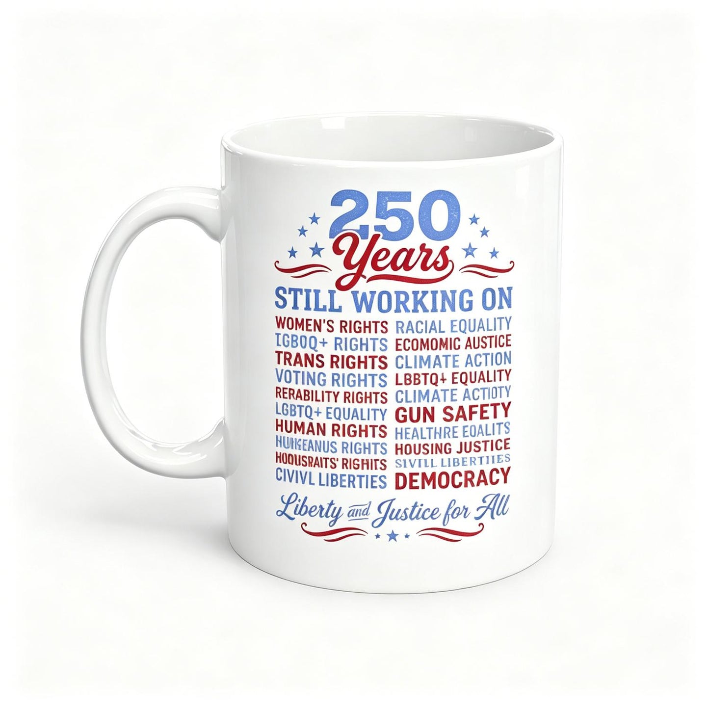 Stars and Stripes And Human Rights Graphic 250 Years America Still Working On Social Justice Reusable Coffee Cups Gifts Cup 11Oz Ceramic Mug