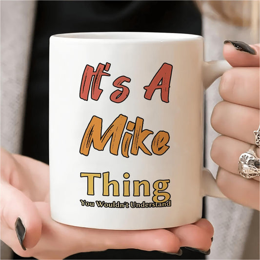 1pc, 11oz Funny 'It's A Mike Thing You Wouldn't Understand' White Ceramic Mug - Dishwasher Safe, Reusable Coffee Cup with Bold Orange & Yellow Design - Perfect Birthday, Christmas, New Year Gift for Friends & Loved Ones, Coffee Ba