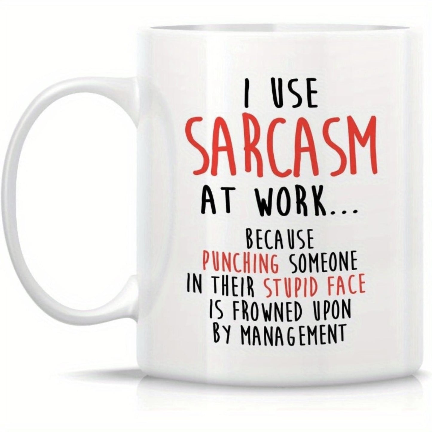 Sarcasm Themed Ceramic Coffee Mug, 11 Oz - Humorous Office Drinkware, Inspirational Sarcastic Cup for Work, Ideal Gift for Coworkers, Men and Women