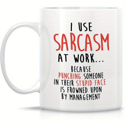 Sarcasm Themed Ceramic Coffee Mug, 11 Oz - Humorous Office Drinkware, Inspirational Sarcastic Cup for Work, Ideal Gift for Coworkers, Men and Women