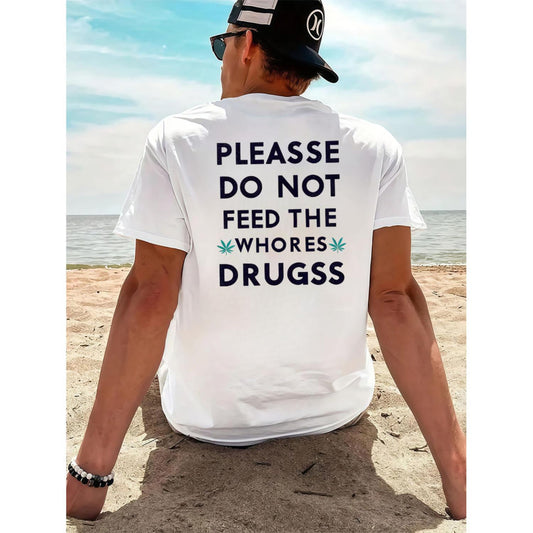 T Shirt Featuring Bold Text Warning Not to Feed Drug Addicts Behind