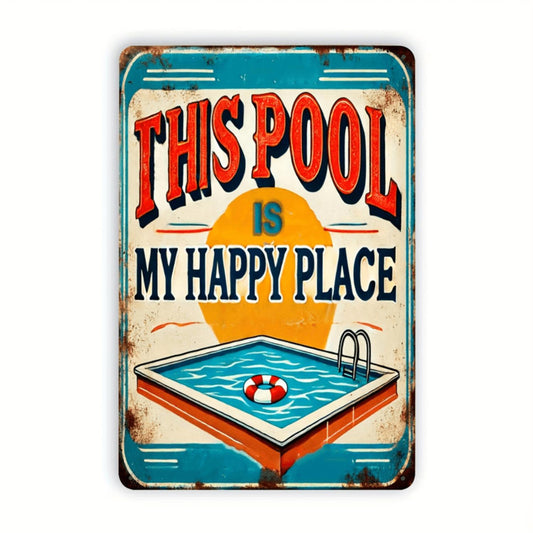 Pool Is My Happy Place" Vintage Metal Tin Sign - Perfect For Home & Outdoor Pool Decor, Durable Iron Wall Art
