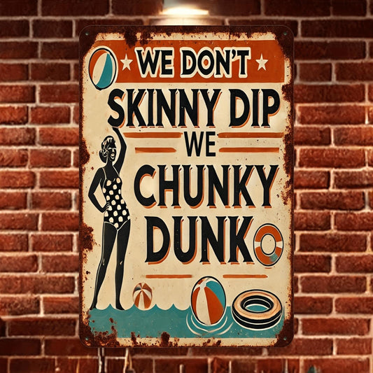 2D Flat, 1pc Vintage Beach Poolside Metal Wall Art Sign - Retro "We Don't Skinny Dip - We Chunky Dunk" Poster - Heavy-Duty Tinplate Metal Decoration for Outdoor/Indoor