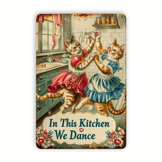 Vintage Cat Dancing in Kitchen Metal Tin Sign, Retro Iron Wall Art for Indoor Outdoor Decor, Ideal for Home, Bedroom, Office, Study, Restaurant, Bar, Cafe, School, Library, Door, Garage Decoration - 1 Pack, 8x12 Inches